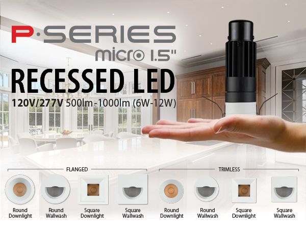 1.5" P-Series Micro Recessed LED, Round & Square, Flanged & Trimless, 500LM-1000LM (6W-12W)